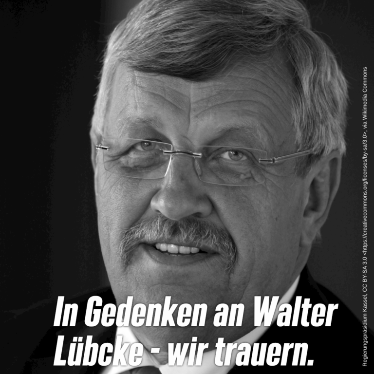In Gedenken an Walter Lübcke – Wir trauern